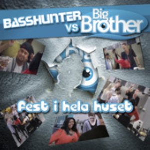 Fest i hela huset (Basshunter vs. BigBrother) - Single