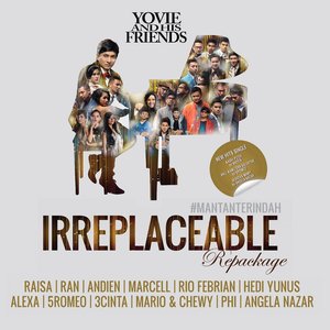 Yovie And His Friends: IRREPLACEABLE (Repackage)