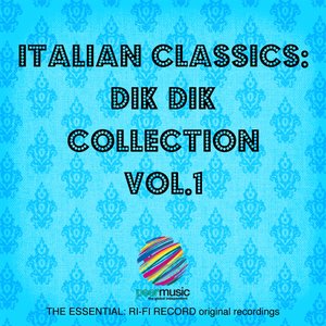 Italian Classics: Dik Dik Collection, Vol. 1