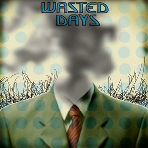 Wasted Days