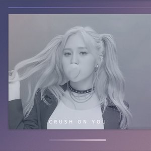 CRUSH ON YOU