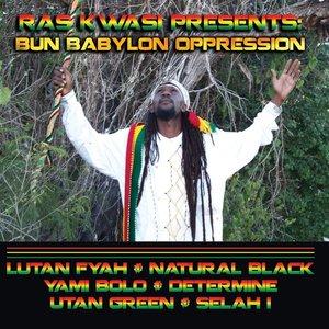 Ras Kwasi Presents: Bun Babylon Oppression