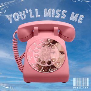 You'll Miss Me - Single