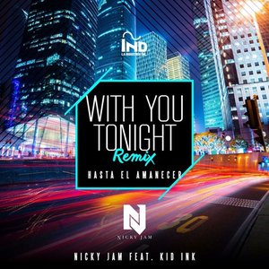 With You Tonight (Hasta El Amanecer) [Remix]