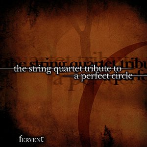 The String Quartet Tribute To A Perfect Circle Vol. 2: Fervent