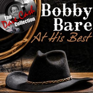 Bobby Bare At His Best - [The Dave Cash Collection]