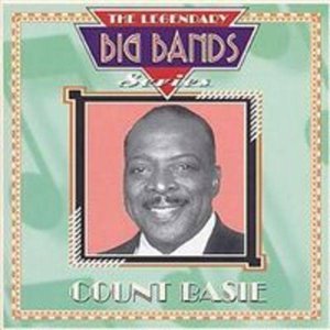 Legends Of The Big Band Era Count Basie