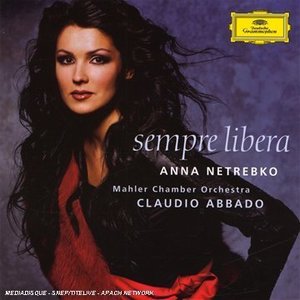 Anna Netrebko - Sempre libera