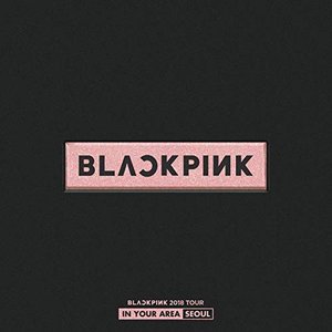 BLACKPINK 2018 Tour In Your Area Seoul