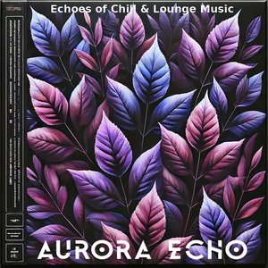Echoes of Chill & Lounge Music