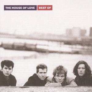 The House of Love: Best of