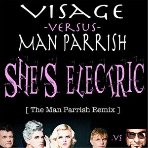 She's Electric (Man Parrish Mix) [Man Parrish vs. Visage] [feat. Steve Strange]