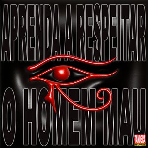 Aprenda a Respeitar o Homem Mau