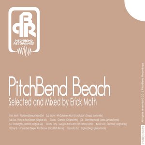 Pitchbend Beach Selected and Mixed By Erick Moth