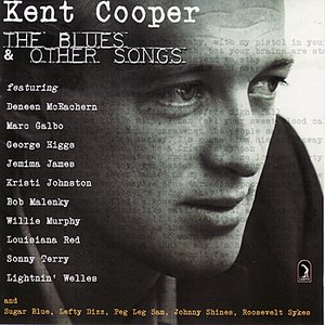 Kent Cooper - The Blues & Other Songs Vol. 1