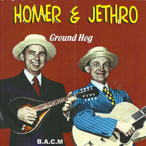 Homer & Jethro - Ground Hog - Zortam Music