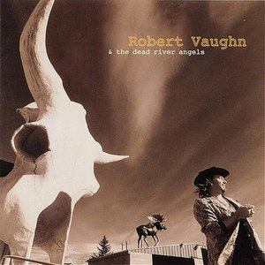 Robert Vaughn & The Dead River Angels 的头像
