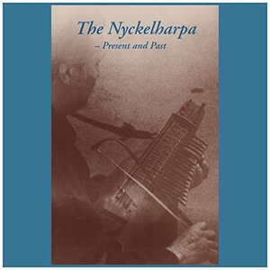 Nyckelharpan nu och då - The Nyckelharpa Present and Past