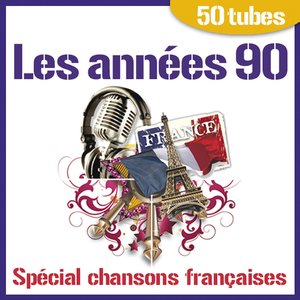 Les années 90 - Spécial chansons françaises (50 tubes)