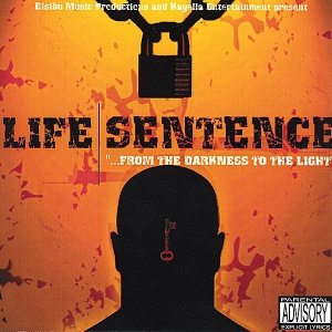 Life Sentence - from the Darkness to the Light