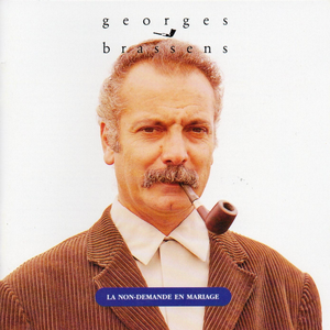 Georges Brassens - La Non-Demande en Mariage - Zortam Music