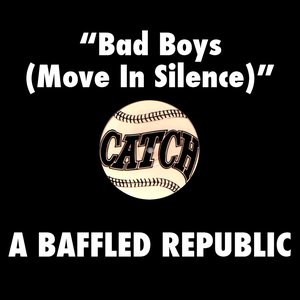 Bad Boys (Move in Silence)