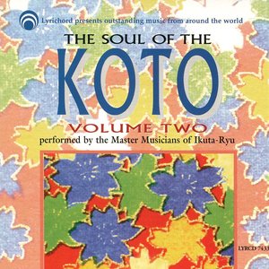 The Soul of the Koto Volume Two: Master Musicians of the Ikuta Ryu