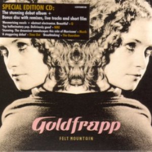 Goldfrapp - Felt Mountain - Special Edition Bonus Disc - Zortam Music