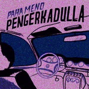 Paha meno Pengerkadulla - Single