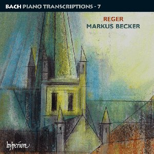 Bach: Piano Transcriptions, Vol. 7 – Max Reger