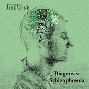 Diagnosis: Schizophrenia