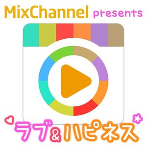 MixChannel Presents Love & Happiness