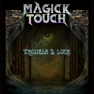 Trouble & Luck