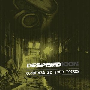 Consumed By Your Poison (Remastered Re-issue 2006) [Explicit]