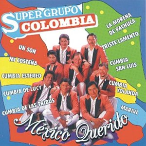 México Querido - Super Grupo Colombia