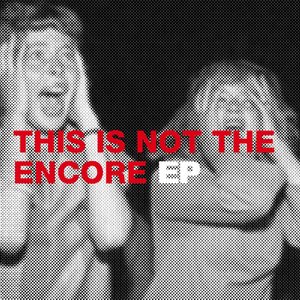 Image for 'This Is Not The Encore EP'