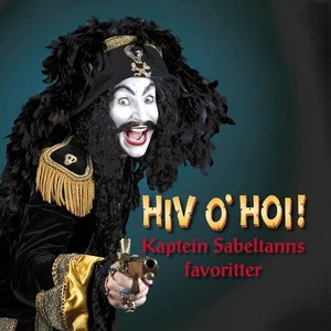 Hiv o' Hoi! - Kaptein Sabeltanns favoritter