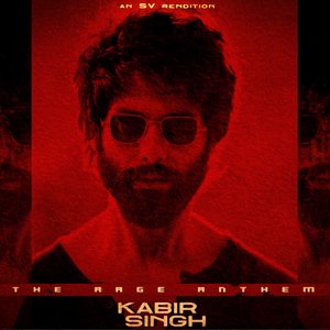 Kabir Singh Theme' The Rage Anthem (SV Rendition) - EP