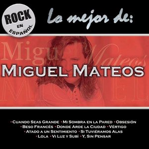 Rock En Español: Lo Mejor De Miguel Mateos