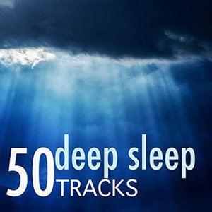 50 Deep Sleep Tracks - Music Therapy, Best Sleeping Solutions for Sleepless Nights