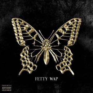 FETTY WAP - The Butterfly Effect - Zortam Music