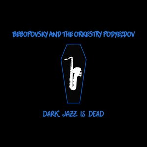 Dark Jazz Is Dead