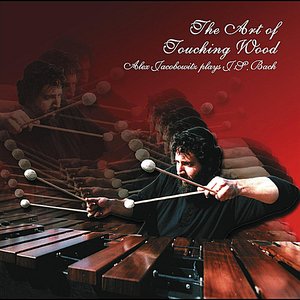 The Art of Touching Wood: Music of Johann Sebastian Bach