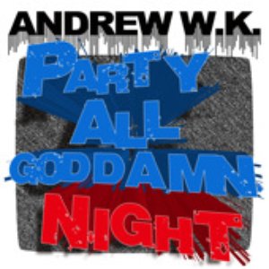 Party All Goddamn Night - Single