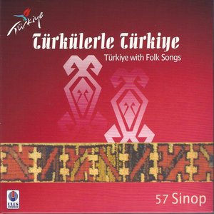 Türkülerle Türkiye, Vol. 57 (Sinop)