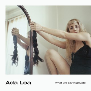 Ada Lea - What Makes Me Sad / Mercury / The Party - Zortam Music