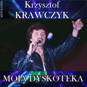 Moja dyskoteka (Krzysztof Krawczyk Antologia)