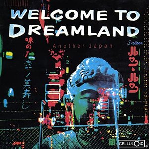 Welcome To Dreamland Another Japan