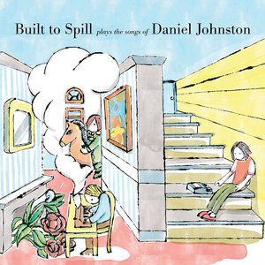 “Built To Spill Plays The Songs Of Daniel Johnston”的封面