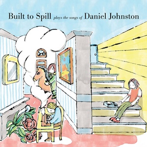 Built to Spill Plays the Songs of Daniel Johnston cover